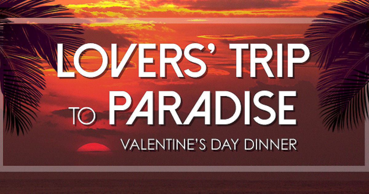 Lovers’ Trip to Paradise: Valentine’s Day Prix Fixe Dinner at Fenix in